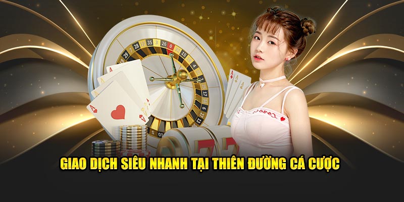 Giao dịch siêu nhanh tại thiên đường cá cược 