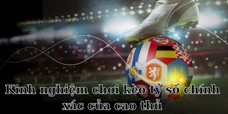 Những kinh nghiệm chơi siêu hay của cao thủ