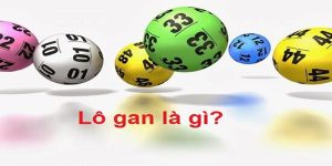 Lô Gan Là Gì? Hướng Dẫn Cách Bắt Lô Hiệu Quả Cho Người Mới